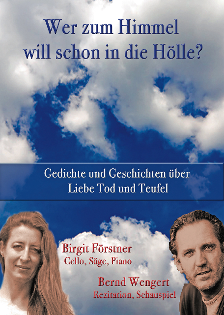 Wer zum Himmel will schon in die Hölle? – Gedichte und Geschichten über Liebe, Tod und Teufel